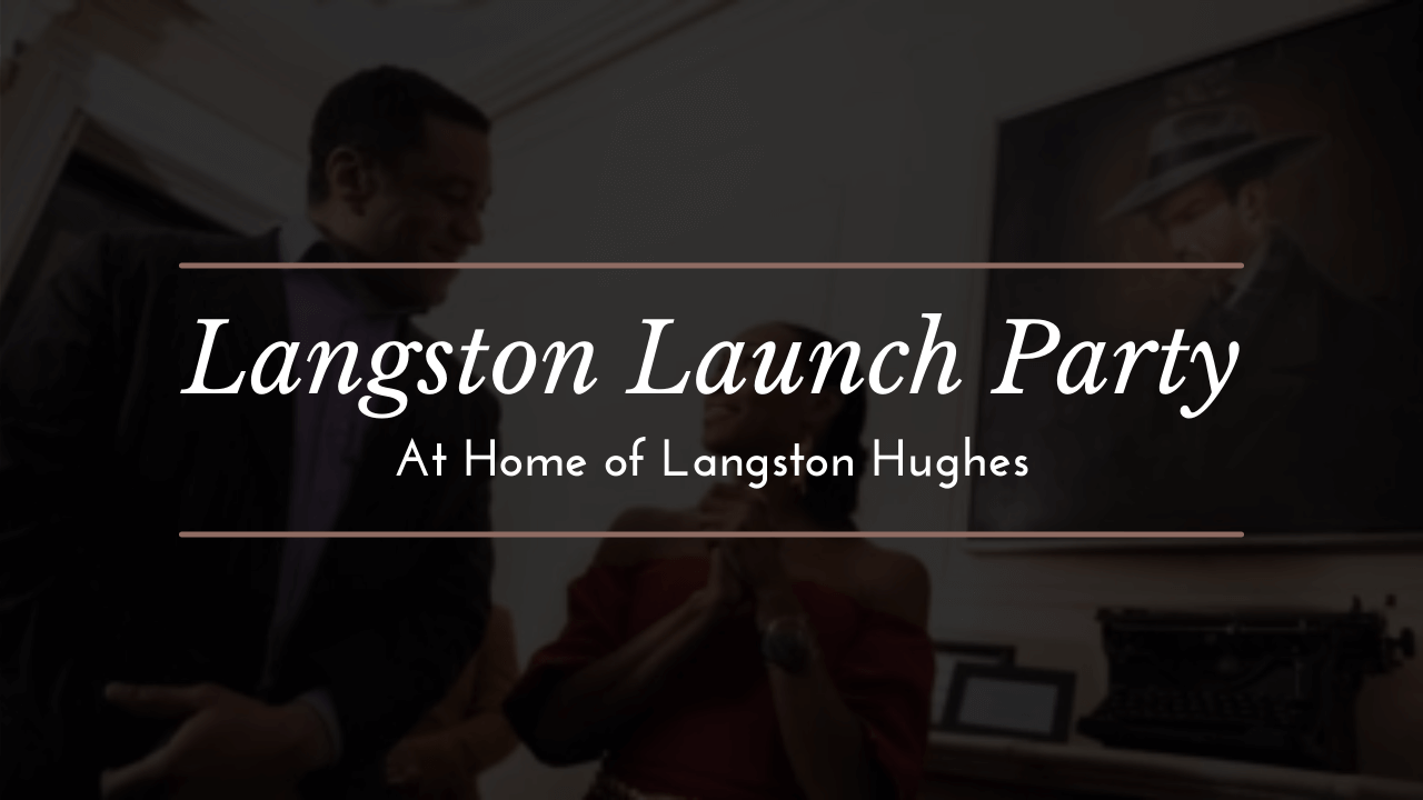 Langston Launch Party at Home of Langston Hughes